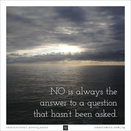NO is always the answer - Israel Smith